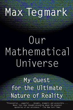 Our Mathematical Universe My Quest for the Ultimate Nature of Reality  9780307744258 Front Cover