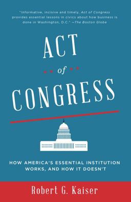Act of Congress How America's Essential Institution Works, and How It Doesn't  9780307744517 Front Cover