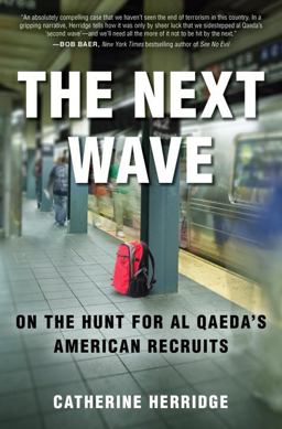 Next Wave On the Hunt for Al Qaeda's American Recruits  9780307885258 Front Cover
