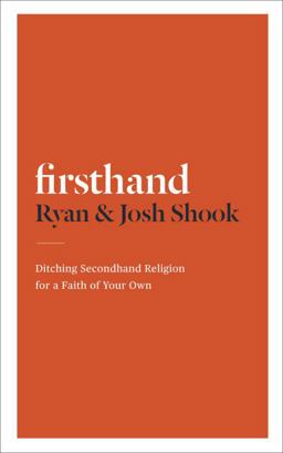 Firsthand Ditching Secondhand Religion for a Faith of Your Own  9780307886293 Front Cover