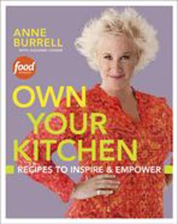 Own Your Kitchen Recipes to Inspire and Empower: a Cookbook  9780307886767 Front Cover