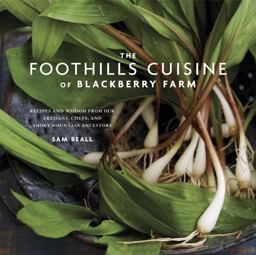 Foothills Cuisine of Blackberry Farm Recipes and Wisdom from Our Artisans, Chefs, and Smoky Mountain Ancestors  9780307886774 Front Cover