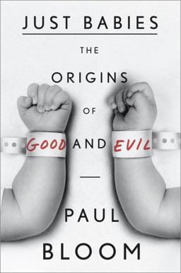 Just Babies The Origins of Good and Evil  9780307886842 Front Cover