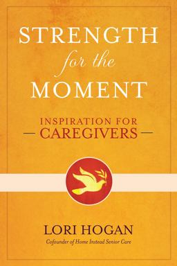 Strength for the Moment Inspiration for Caregivers  9780307887009 Front Cover