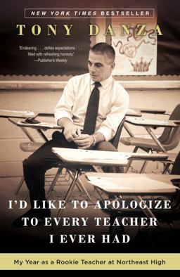 I'd Like to Apologize to Every Teacher I Ever Had My Year As a Rookie Teacher at Northeast High  9780307887870 Front Cover