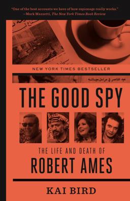 Good Spy The Life and Death of Robert Ames  9780307889768 Front Cover