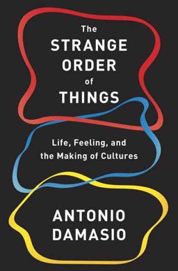 The Strange Order of Things: Life, Feeling, and the Making of Cultures  9780307908759 Front Cover