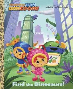 Find the Dinosaurs! (Team Umizoomi) Find the Dinosaurs! (Team Umizoomi)