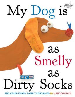 My Dog Is As Smelly As Dirty Socks And Other Funny Family Portraits  9780307930897 Front Cover