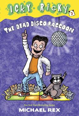 Icky Ricky #3: the Dead Disco Raccoon  9780307931719 Front Cover