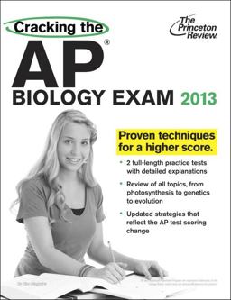 Cracking the AP Biology Exam, 2013 Edition