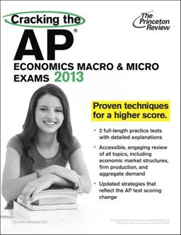 Cracking the AP Economics Macro and Micro Exams, 2013 Edition