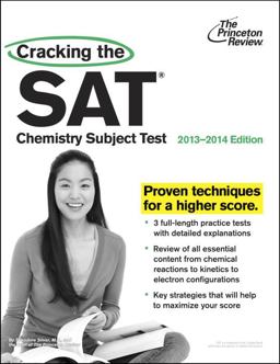 Cracking the SAT Chemistry Subject Test, 2013-2014 Edition