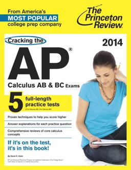 Cracking the AP Calculus AB and BC Exams, 2014 Edition