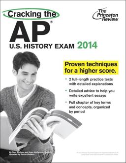 Cracking the AP U. S. History Exam, 2014 Edition