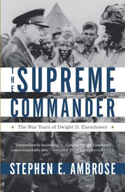 Supreme Commander The War Years of Dwight D. Eisenhower  9780307946621 Front Cover