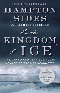 In the Kingdom of Ice The Grand and Terrible Polar Voyage of the USS Jeannette  9780307946911 Front Cover