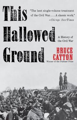 This Hallowed Ground A History of the Civil War  9780307947086 Front Cover