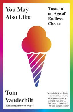 You May Also Like Taste in an Age of Endless Choice  9780307948595 Front Cover