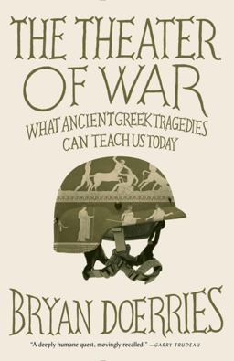 Theater of War What Ancient Tragedies Can Teach Us Today  9780307949721 Front Cover
