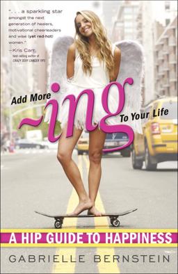 Add More Ing to Your Life A Hip Guide to Happiness  9780307951557 Front Cover