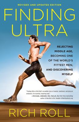 Finding Ultra, Revised and Updated Edition Rejecting Middle Age, Becoming One of the World's Fittest Men, and Discovering Myself  9780307952202 Front Cover