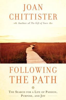 Following the Path The Search for a Life of Passion, Purpose, and Joy 1st 2012 9780307953988 Front Cover