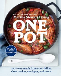 One Pot 120+ Easy Meals from Your Skillet, Slow Cooker, Stockpot, and More: a Cookbook  9780307954411 Front Cover
