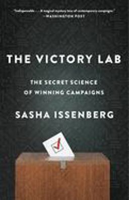 Victory Lab The Secret Science of Winning Campaigns  9780307954800 Front Cover