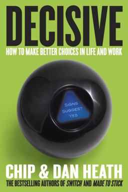 Decisive How to Make Better Choices in Life and Work  9780307956392 Front Cover