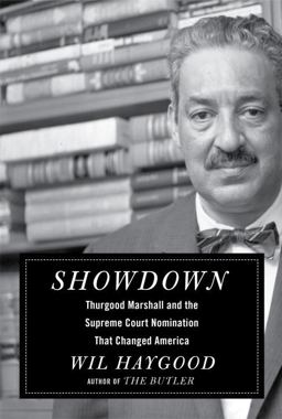 Showdown Thurgood Marshall and the Supreme Court Nomination That Changed America  9780307957191 Front Cover
