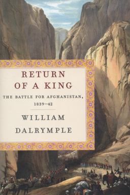 Return of a King The Battle for Afghanistan, 1839-42  9780307958280 Front Cover