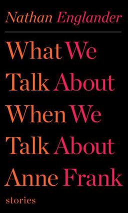 What We Talk about When We Talk about Anne Frank  9780307958709 Front Cover