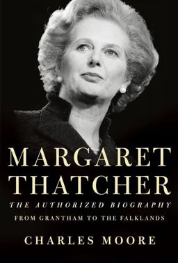 Margaret Thatcher The Authorized Biography - Everything She Wants  9780307958945 Front Cover