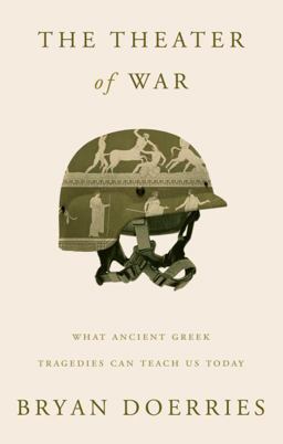 Theater of War What Ancient Tragedies Can Teach Us Today  9780307959454 Front Cover