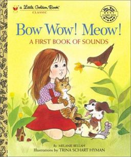 Bow Wow! Meow! A First Book of Sounds