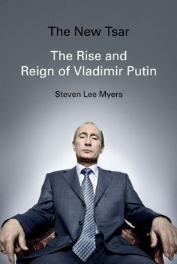 New Tsar The Rise and Reign of Vladimir Putin  9780307961617 Front Cover