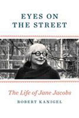 Eyes on the Street The Life of Jane Jacobs  9780307961907 Front Cover