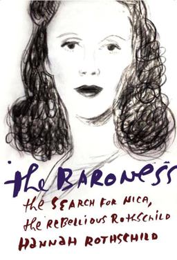 Baroness The Search for Nica, the Rebellious Rothschild  9780307961983 Front Cover