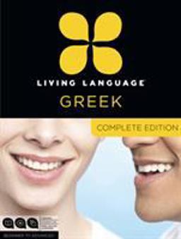 Living Language Greek, Complete Edition Beginner Through Advanced Course, Including 3 Coursebooks, 9 Audio CDs, and Free Online Learning  9780307972187 Front Cover