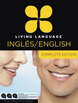 Living Language English for Spanish Speakers, Complete Edition (ESL/ELL) Beginner Through Advanced Course, Including 3 Coursebooks, 9 Audio CDs, and Free Online Learning  9780307972613 Front Cover