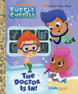 The Doctor Is in! (Bubble Guppies) The Doctor Is in! (Bubble Guppies)
