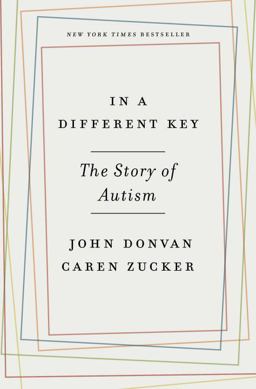 In a Different Key: The Story of Autism  9780307985675 Front Cover