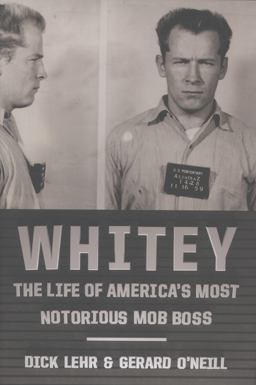 Whitey The Life of America's Most Notorious Mob Boss  9780307986535 Front Cover