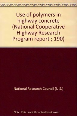 Use of Polymers in Highway Concrete Use of Polymers in Highway Concrete