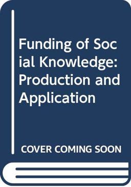 The Funding of Social Knowledge Production and Application