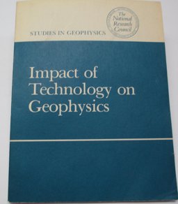 Impact of Technology on Geophysics Impact of Technology on Geophysics