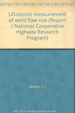 Ultrasonic Measurement of Weld Flaw Size Ultrasonic Measurement of Weld Flaw Size