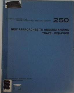New Approaches to Understanding Travel Behavior New Approaches to Understanding Travel Behavior