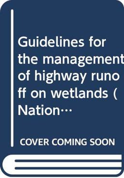 Guidelines for the Management of Highway Runoff on Wetlands Guidelines for the Management of Highway Runoff on Wetlands